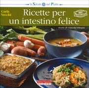 Carla Vecchi - Ricette per un intestino felice