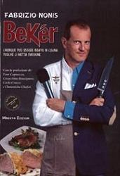 Fabrizio Nonis - Beker - chiunque può essere bravo in cucina purchè ci metta passione