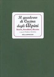 a cura di Elisabetta Michielin - Il quaderno di cucina degli Alpini