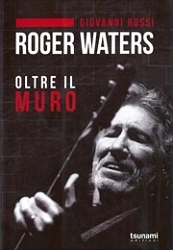 Giovanni Rossi - Roger Waters oltre il muro