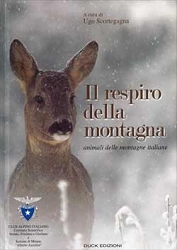 a ura di Ugo Scortegagna - Il respiro della montagna - animali delle montagne italiane