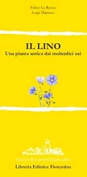 Felice La Rocca, Luigi Damaso - il lino. Una pianta antica dai molteplici usi