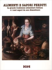Alfredo Morosetti - Alimenti e sapori perduti