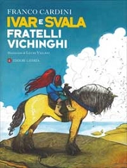 Franco Cardini Ivar e Svala - fratelli vichinghi immagine non disponibile