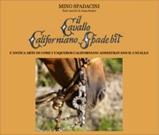 Mino Spadacini, Anna Scolari - Il cavallo californiano Spade bit