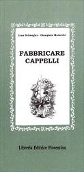 Irma Schwegler, Giampiero Maracchi - Fabbricare cappelli