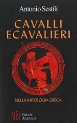 Antonio Sestili - Cavalli e cavalieri nella mitologia greca
