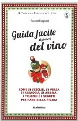 Franco Faggiani - Guida facile ai piaceri del vino