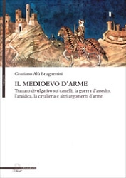Graziano Alù Brugnettini - Il medioevo d'arme