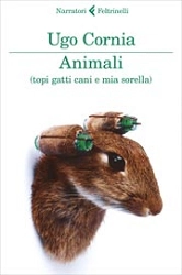 Ugo Cornia - Animali (topi gatti cani e mia sorella)