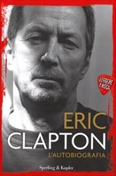 Eric Clapton - Eric Clapton. L' autobiografia. 