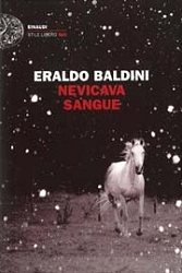 Eraldo Baldini - Nevicava sangue