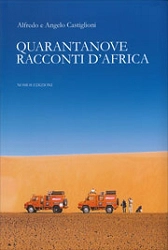 Alfredo e Angelo Castiglioni - Quarantanove racconti d'Africa