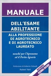 A.A.V.V. Manuale dell'esame abilitante alla professione di agrotecnico e di agrotecnico laureato immagine non disponibile