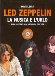 Dave Lewis - Led Zeppelin. La musica e l'urlo