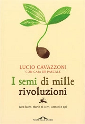 Lucio Cavazzoni, Gaia De Pascale - I semi di mille rivoluzioni