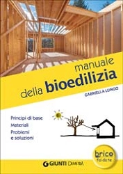 Gabriella Lungo - Manuale della bioedilizia