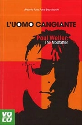 Antonio Tony Face Bacciocchi - L'uomo cangiante - Paul Weller: the modfather