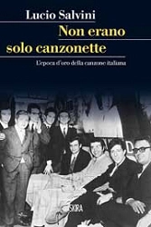 Lucio Salvini, Giovanni Choukhadarian - Non erano solo canzonette. 