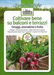 Redazione Vita in Campagna, A.A.V.V. - Coltivare bene su balconi e terrazzi