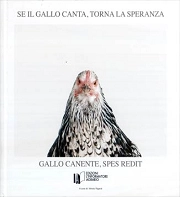 a cura di Vinicio Riganti - Se il gallo canta, torna la speranza