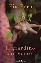 Pia Pera - Il giardino che vorrei
