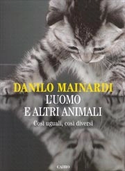 Danilo Mainardi - L'uomo e altri animali