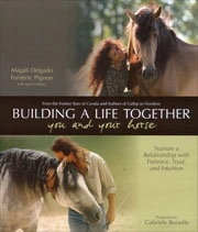 Magali Delgado, Frederic Pignon,Agnes Galletier - Building a life together you and your horse