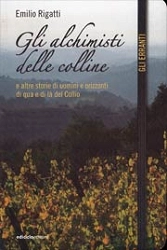 Emilio Rigatti - Gli alchimisti delle colline