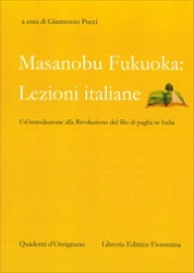 Giannozzo Pucci - Masanobu Fukuoka: lezioni italiane