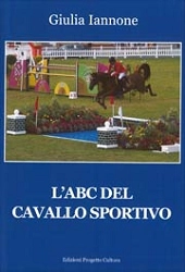 Giulia Iannone - L'ABC del cavallo sportivo