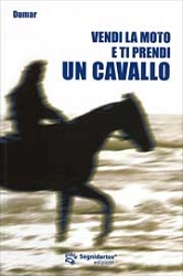 Dumar - Vendi la moto e ti prendi un cavallo