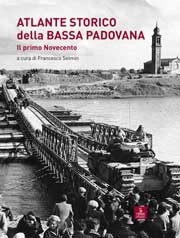 a cura di Francesco Selmin - Atlante storico della Bassa Padovana