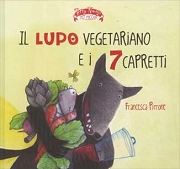 Francesca Pirrone Il lupo vegetariano e i 7 capretti immagine non disponibile