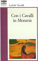 Ludvik Vaculik Con i cavalli in Moravia immagine non disponibile
