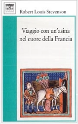 Robert Louis Stevenson - Viaggio con un'asina nel cuore della Francia