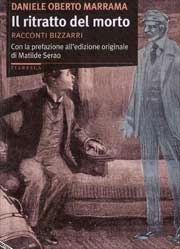 Daniele Oberto Marrama - Il ritratto del morto - racconti bizzarri