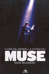 Mark Beaumont - Fuori dal mondo - la storia dei Muse
