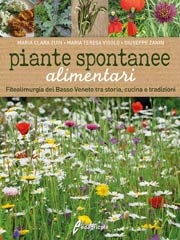 Maria Teresa Vigolo, Giuseppe Zanin, Maria Clara Zuin - Piante spontanee alimentari
