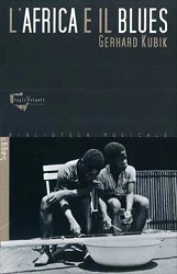 Gerhard Kubik - L'Africa e il Blues