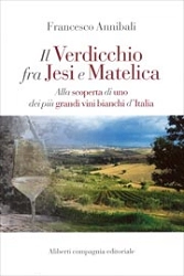 Francesco Annibali - il Verdicchio fra Jesi e Matelica