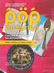 Fidaa I A Abuhamdiya, Silvia Chiarantini - Pop Palestine - viaggio nella cucina popolare palestinese