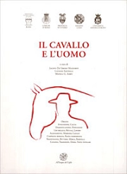 a cura di Jacopo De Grossi Mazzorin, Luciano Santella, Monica G. Storti - Il cavallo e l'uomo
