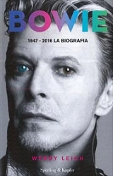Wendy Leigh - Bowie 1947 - 2016 la biografia