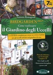 Antonio Romagnoli - Birdgardening come realizzare il giardino degli uccelli