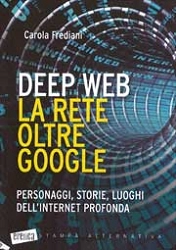 Carola Frediani - Deep Web - la rete oltre Google