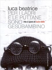 Luca Beatrice - Per i ladri e le puttane sono Gesù Bambino