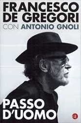 con Antonio Gnoli - Francesco De Gregori - Passo d'uomo