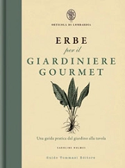 Caroline Holmes - Erbe per il giardiniere gourmet