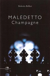 Roberto Bellini - Maledetto Champagne